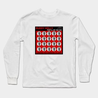 That'll Be The Day Long Sleeve T-Shirt